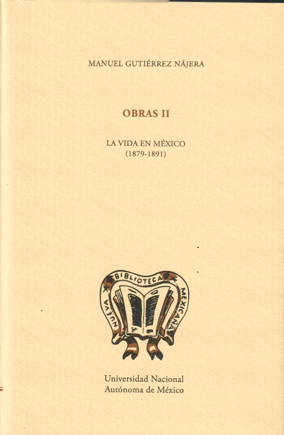 La vida en México (1879-1891) Obras II